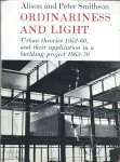 Alison and Peter Smithson - Ordinariness and Light: Urban Theories 1952-1960 and their Application in a Building Project 1963-1970