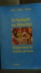 Redon, Odile / Sabban, Francoise / Serventi, Silvano - Die Kochkunst des Mittelalters. Wiederentdeckt f?r Geniesser von heute.