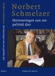 Norbert Schmelzer - Herinneringen van een politiek dier