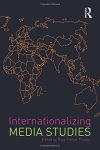 Daya Thussu - Internationalizing Media Studies
