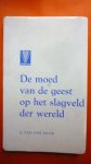 Meer B.van der - De moed van de geest op het slagveld der wereld