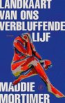 Maddie Mortimer - Landkaart van ons verbluffende lijf