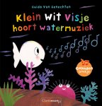 Guido Van Genechten - Geluidenboekjes - Klein wit visje hoort watermuziek
