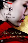 Lesley Downer - Over een brug van dromen