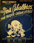 Disney, Walt: - [The three caballeros] Album piano et chant. Les troius caballeros