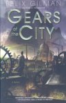 Felix Gilman - Gears of the City