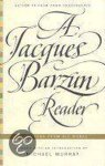 Jacques Barzun - A Jacques Barzun Reader