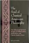 Richard P. Mullin - The Soul of Classical American Philosophy
