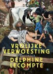 Delphine Lecompte 64087 - Vrolijke verwoesting Gedichten
