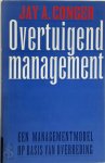 J.A. Conger - Overtuigend management een managementmodel op basis van overreding