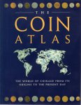 Cribb, Joe, Barrie Cook, Ian Carradice & John Flower (cartography), - THE COIN ATLAS - A comprehensive view of the coins of the world throughout history