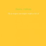 Bianca Hofman - Als je ergens aan begint maak je het af