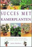 Matthews, Jackie - Succes met kamerplanten. Een onmisbare gids voor een huis vol prachtige planten in elk seizoen