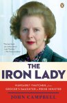 John Campbell - The Iron Lady Margaret Thatcher, from Grocer's Daughter to Prime Minister