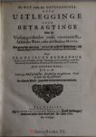 Burmannus, Franciscus - De wet ende het getuigenisse, ofte Uitlegginge ende Betragtinge Van de Verborgentheden ende voornaamste Saken des Wets, ofte Boeken Mosis (deel 2)