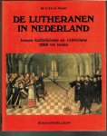 Visser, C.Ch.G. - Lutheranen in nederland / druk 1 (tussen katholicisme en calvinisme, 1566 tot heden