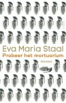 Eva Maria Staal - Probeer het mortuarium