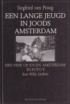 Praag, Siegfried van & Willy Lindwer - Een lange jeugd in joods Amsterdam, Een visie op joods Amsterdam in foto's Praag, Siegfried van & Willy Lindwer - Een lange jeugd in joods Amsterdam, Een visie op joods Amsterdam in foto's
