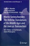 MANEKIN, Charles H., Y.Tzvi LANGERMANN & Hans Hinrich BISTERFELDT [Eds] - Moritz Steinschneider. The Hebrew Translations of the Middle Ages and the Jews as Transmitters - Vol I. Preface. General Remarks. Jewish Philosophers.