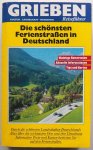 Moll Udo e.a., ill. Lerche B + F - Grieben Reiseführer Die schönsten Ferienstrassen in Deutschland