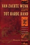 MATERS, MIRJAM - Van zachte wenk tot harde hand. Persvrijheid en persbreidel in Nederlands-Indië 1906 - 1942