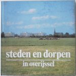 Schelhaas, H. [et al.] (red.) - Steden en dorpen in Overijssel