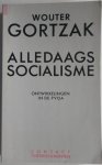 Gortzak Wouter - Alledaags socialisme Ontwikkelingen in de PVDA