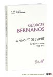 Bernanos, Georges. - La Révolte de l'esprit. Écrits de combat (1938-1945). Présentation de Gilles Bernanos. 2e tirage.