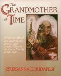 Zsuzsanna E. Budapest - The Grandmother of Time Zsuzsanna E. Budapest - The Grandmother of Time