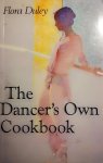 Filet , Flora . [ ISBN 9780951351307 ] 0219 ( Gesigneerd met een opdracht van de auteur . ) - The Dancer's Own Cookbook . ( It has been said that Pavlova's fans boiled her old point shoes and made soup which they drank, such we their admiration for the great dancer. -