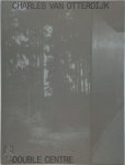 Charles van Otterdijk - Double Centre