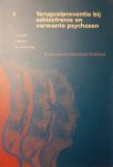 C.J. Slooff, F. Withaar - Terugvalpreventie bij schizofrenie en verwante psychosen