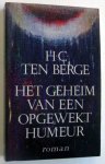 Berge, H.C. ten - Het geheim van een opgewekt humeur