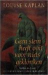 Kaplan, L. - Geen stem heeft ooit voor niets geklonken / druk 1
