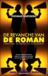 Thomas Vaessens; - revanche van de roman. Literatuur, autoriteit en engagement,