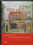 M. Duijvendak ; B. de Vries ; P.Th.F.M. Boekholt - Groninger historische reeks Stad van het Noorden