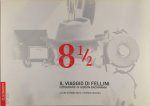 Mario Sesti ,  Andrea Crozzoli - 8 1/2. Il Viaggio di Fellini