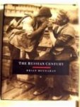 Moynahan, Brian - THE RUSSIAN CENTURY - A Photojournalistic History of Russia in the Twentiest Century