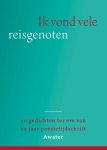  - Ik vond vele reisgenoten 20 gedichten ter ere van 20 jaar poëzietijdschrift Awater