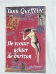 Queffelec, Yann - De vrouw achter de horizon