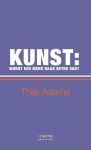 Thije Adams - Kunst wordt een mens daar beter van?