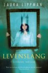Laura Lippman - Levenslang