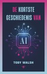 Toby Walsh - De Kortste Geschiedenis Van Ai