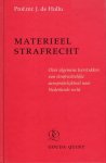 Hullu, J. de. - Materieel strafrecht : over algemeen leerstukken van strafrechtelijke aansprakelijkheid naar Nederlands recht.