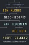Adam Rutherford - Een kleine geschiedenis van iedereen die ooit heeft geleefd