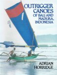 Adrian Horridge - Outrigger canoes of Bali and Madura, Indonesia