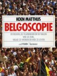 MATTHIJS, Koen - Belgoscopie. De Belgen, de Vlamingen en de Walen: wie ze zijn, waar ze wonen en hoe ze leven.