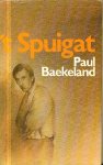 Baekeland, Paul - t Spuigat