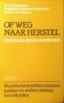 Simonton , O . Carl . & Stephanie Matthews - Simonton & James L . Creighton . [ ISBN 9789026617393 ] 0418 ( Dit is het eerste boek het vervolg is - Op  Weg  naar  Herstel . ( Een kans om te overleven . ) Psychische krachten kunnen kanker en andere ziekten beinvloeden .  Carl Simonton is een orthodox getraind radioloog en geneesheer-directeur van het kankerinstituut in Texas, Amerika.  -
