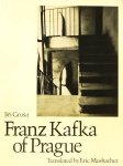 KAFKA, FRANZ, GRUSA, J. - Franz Kafka of Prague. Translated from the German by Eric Mossbacher.